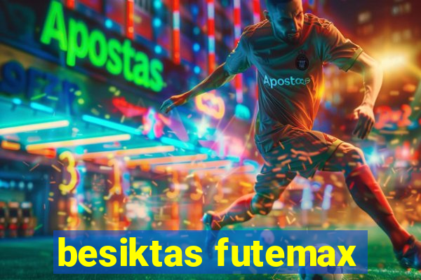 besiktas futemax